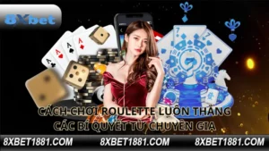 Cách chơi Roulette luôn thắng